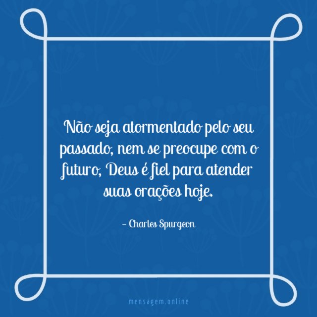 Não seja atormentado pelo