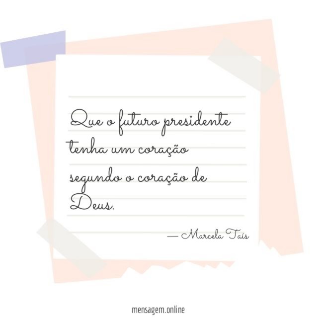 Que o futuro presidente