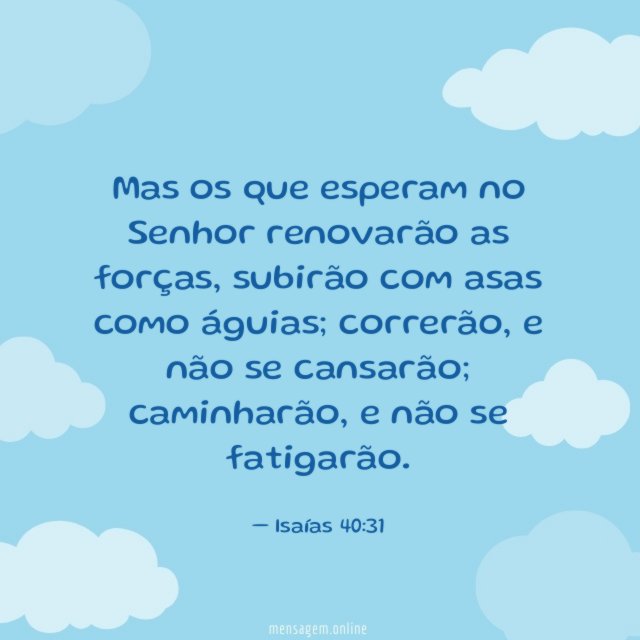 Mas os que esperam no Senhor