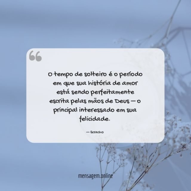 O tempo de solteiro