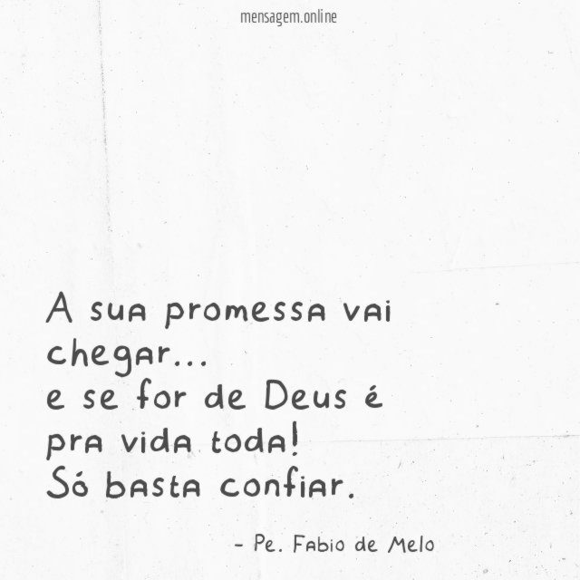 A sua promessa vai chegar
