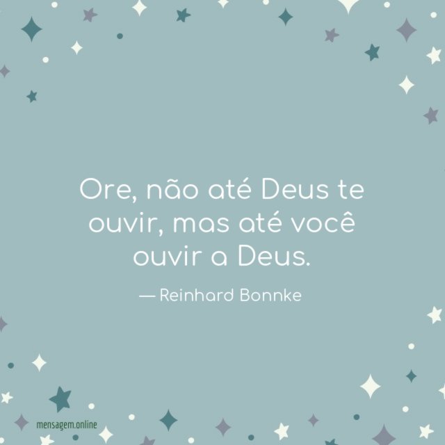 Mas até você ouvir a Deus