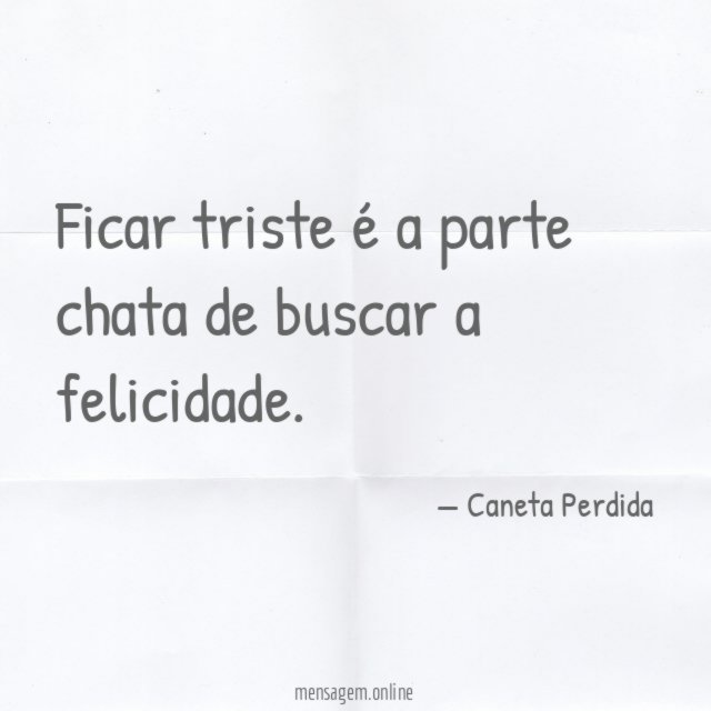 Ficar triste é a parte chata