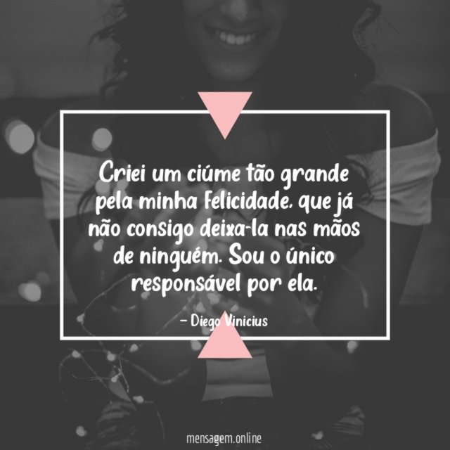 Criei um ciúme tão grande