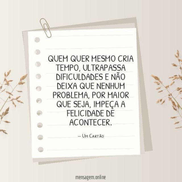 Quem quer mesmo cria tempo