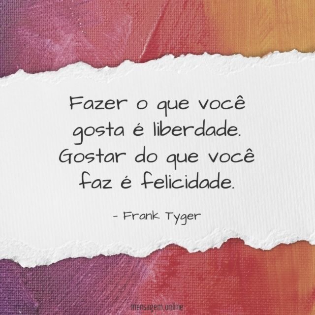 Fazer o que você gosta