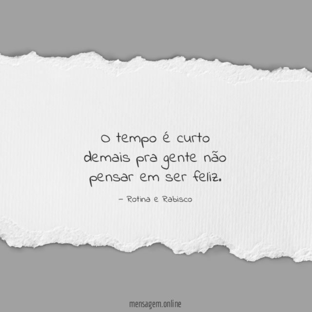 O tempo é curto demais