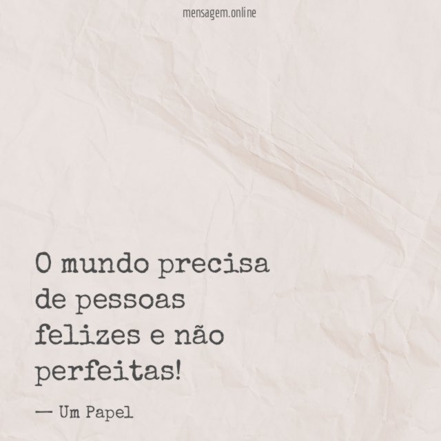 Pessoas felizes e não perfeitas