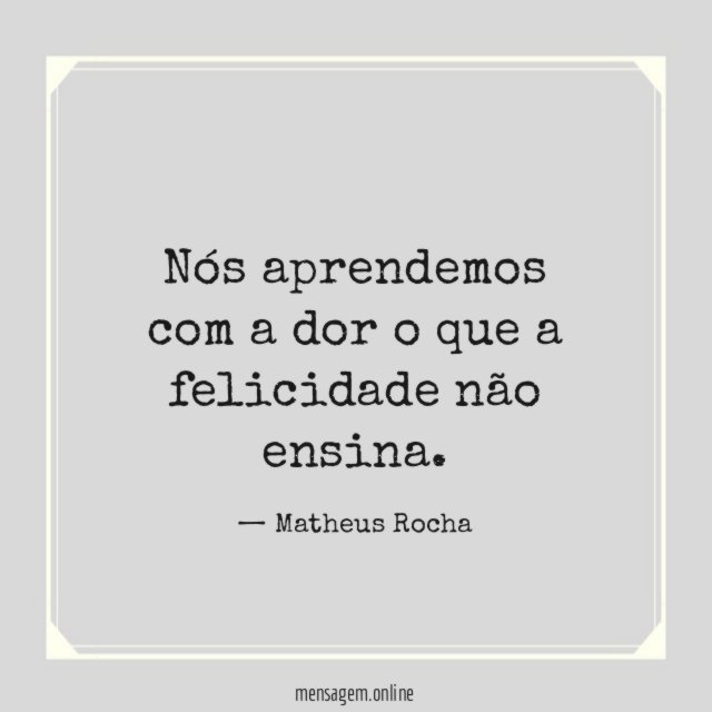 Nós aprendemos com a dor