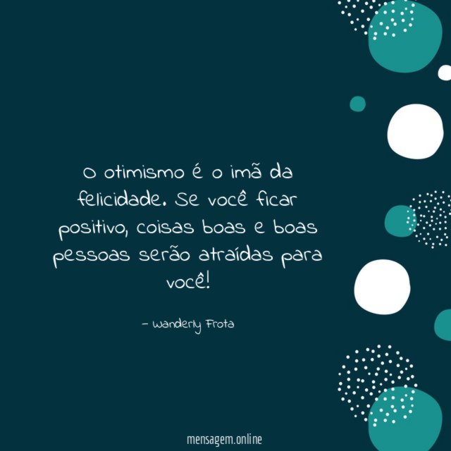 O otimismo é o imã