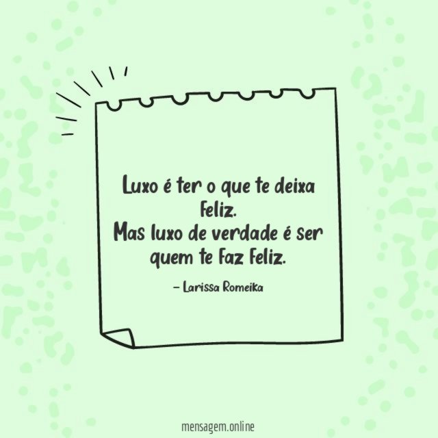 Luxo é ter o que