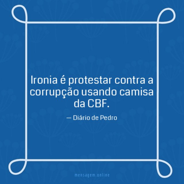 Ironia é protestar contra