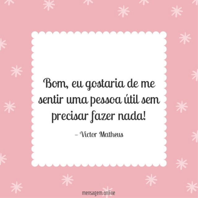 Sem precisar fazer nada