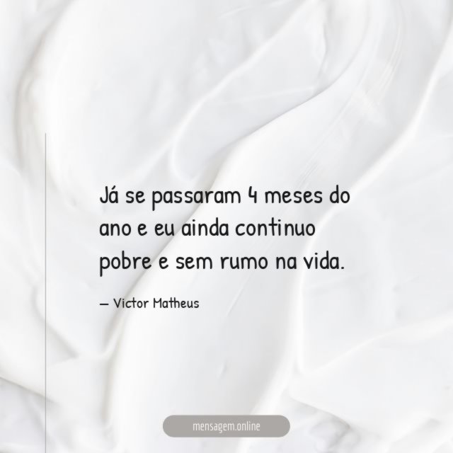 Já se passaram 4 meses