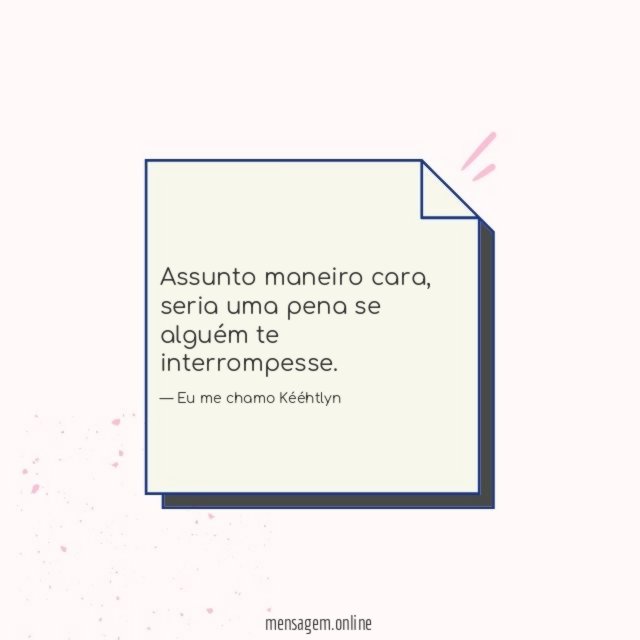Assunto maneiro cara
