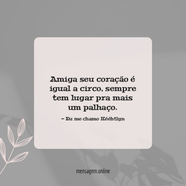 Amiga seu coração é igual