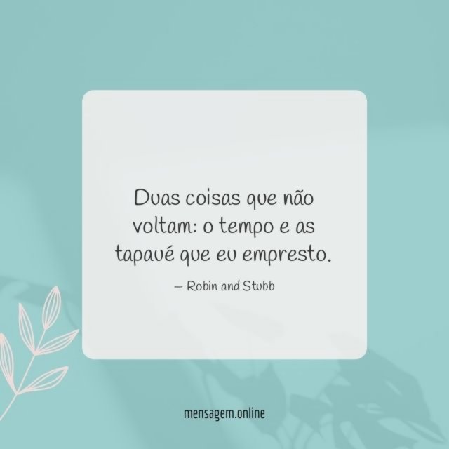 Duas coisas que não voltam
