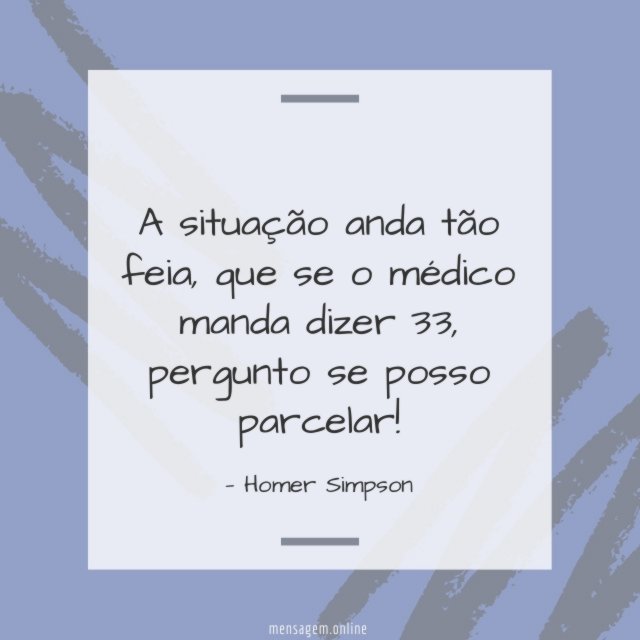 A situação anda tão