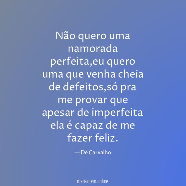 Não quero uma namorada perfeita
