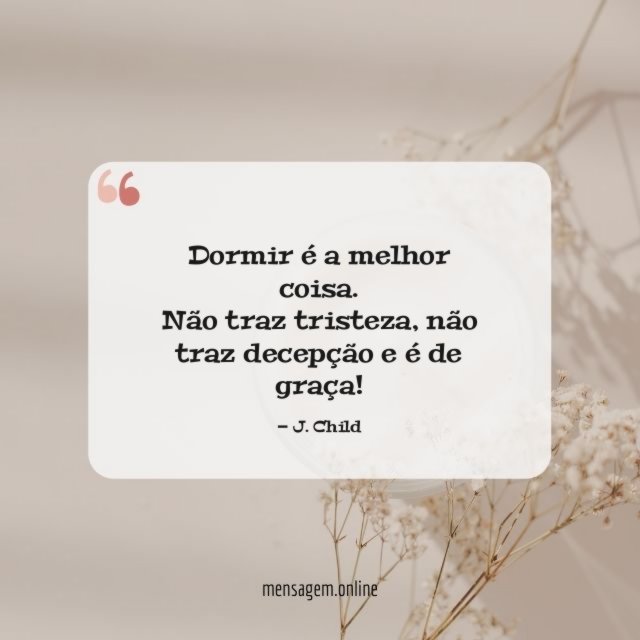 Dormir é a melhor coisa