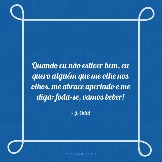 Quando eu não estiver bem