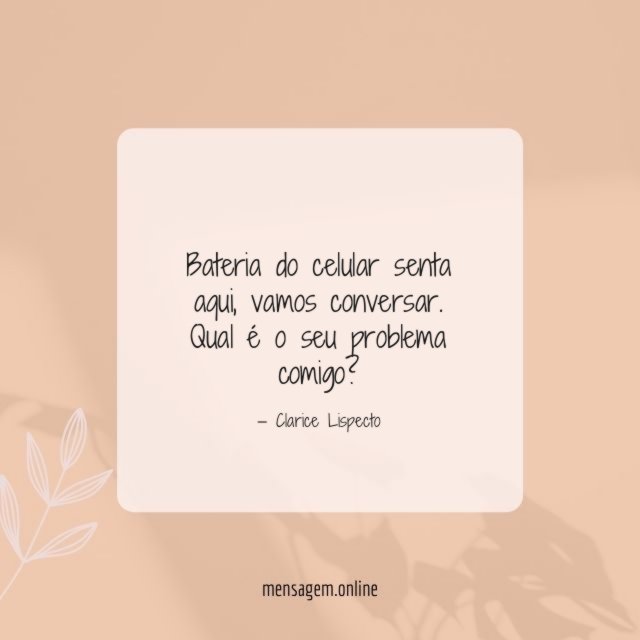 Qual é o seu problema comigo?