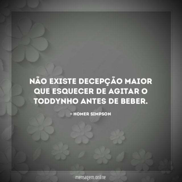 Não existe decepção maior
