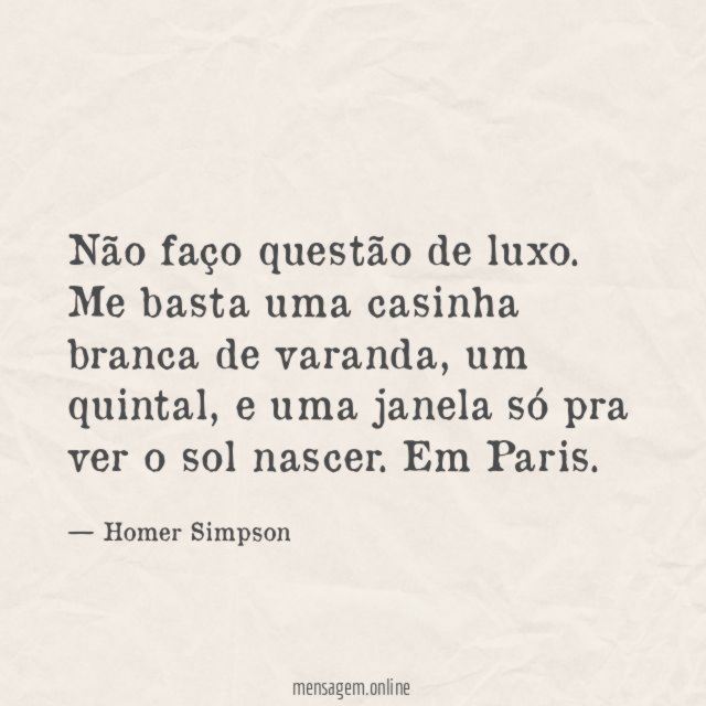 Não faço questão de luxo
