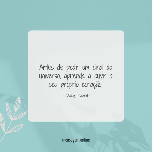 Antes de pedir um sinal do universo