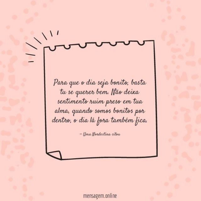 Para que o dia seja bonito