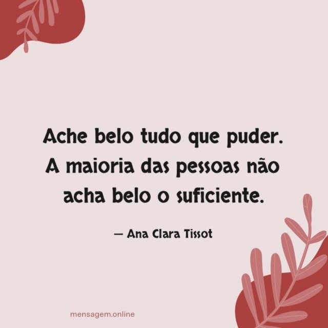 Ache belo tudo que puder