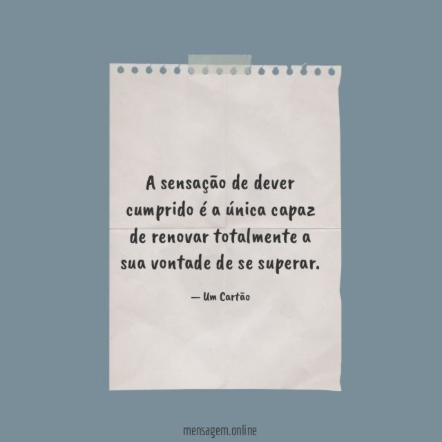 A sensação de dever cumprido