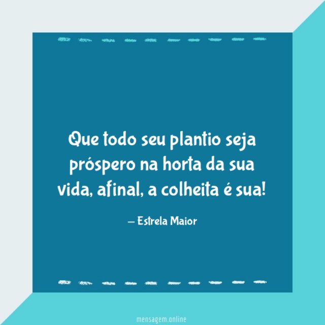 Que todo seu plantio seja próspero