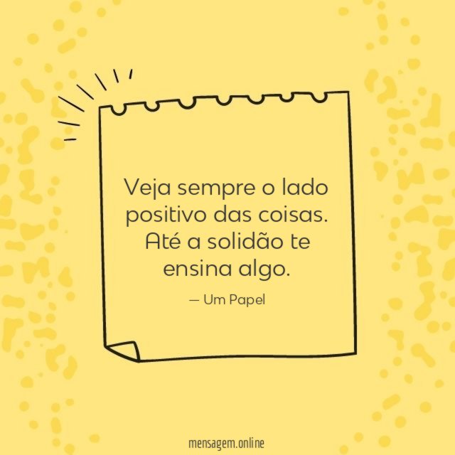 Veja sempre o lado positivo