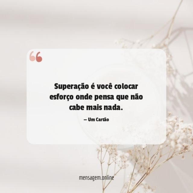 Superação é você colocar esforço