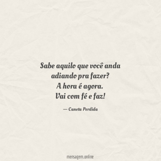 Anda adiando pra fazer