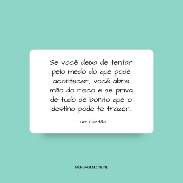 Se você deixa de tentar pelo medo