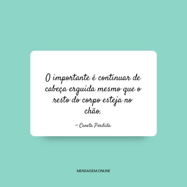 Continuar de cabeça erguida