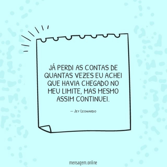 Havia chegado no meu limite