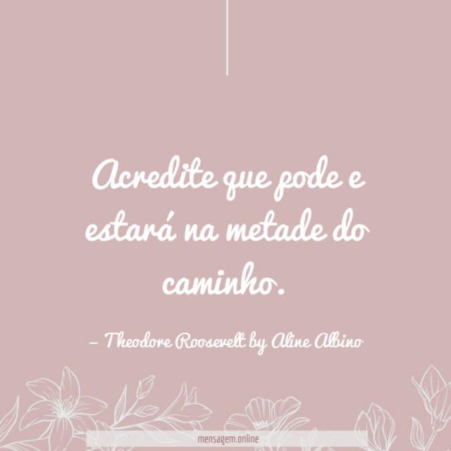 Acredite que pode