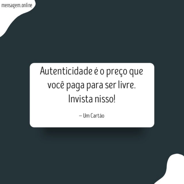Autenticidade é o preço