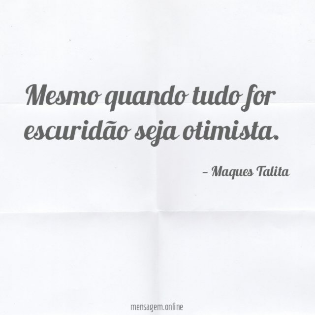 Mesmo quando tudo for escuridão