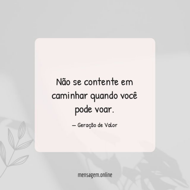 Não se contente em caminhar