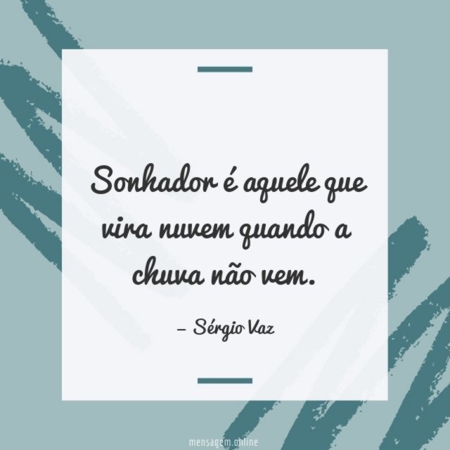 Sonhador é aquele que vira