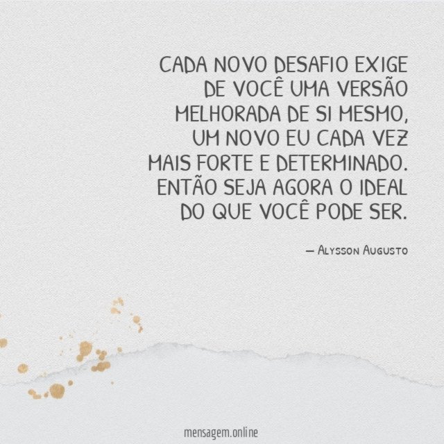Cada novo desafio exige