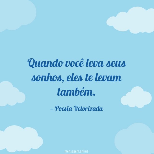 Quando você leva seus sonhos