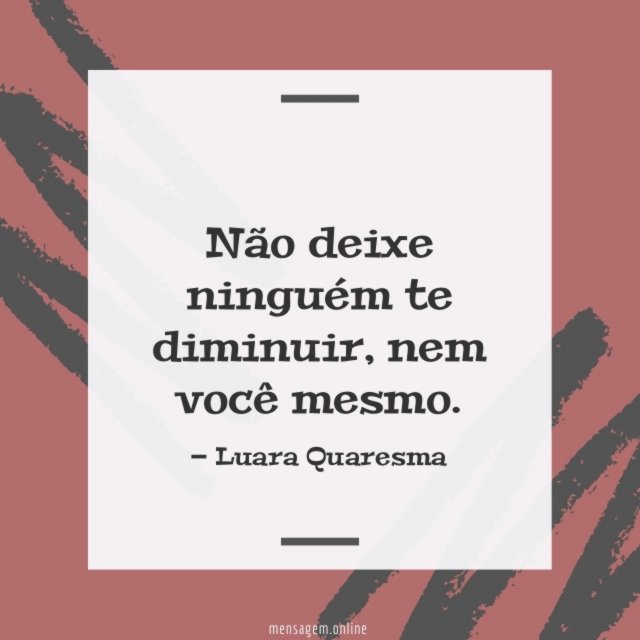 Não deixe ninguém te diminuir