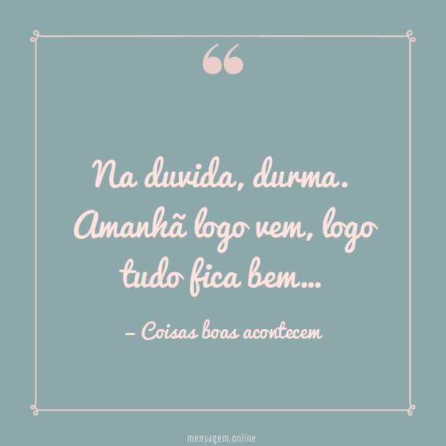 Amanhã logo vem