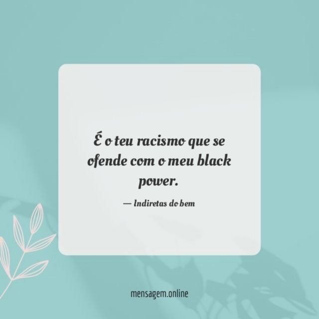 É o teu racismo que se ofende