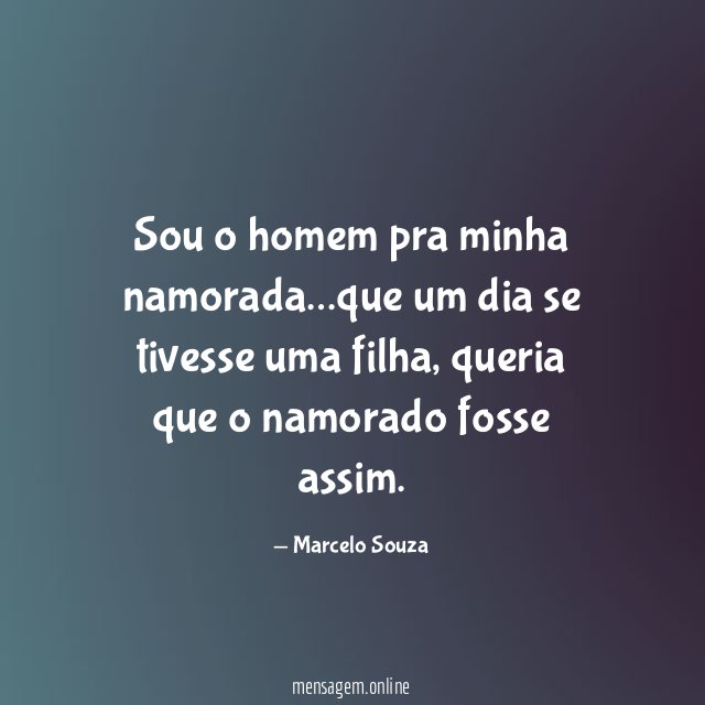 Sou o homem pra minha namorada